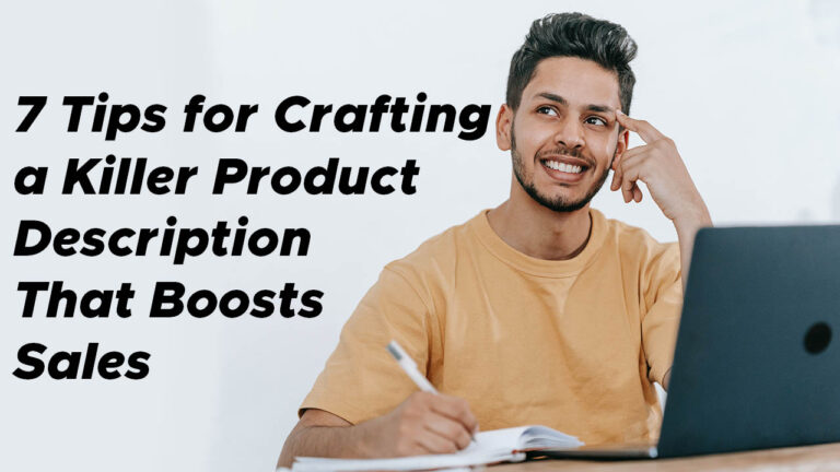 7 Tips for Crafting a Killer Product Description That Boosts Sales
